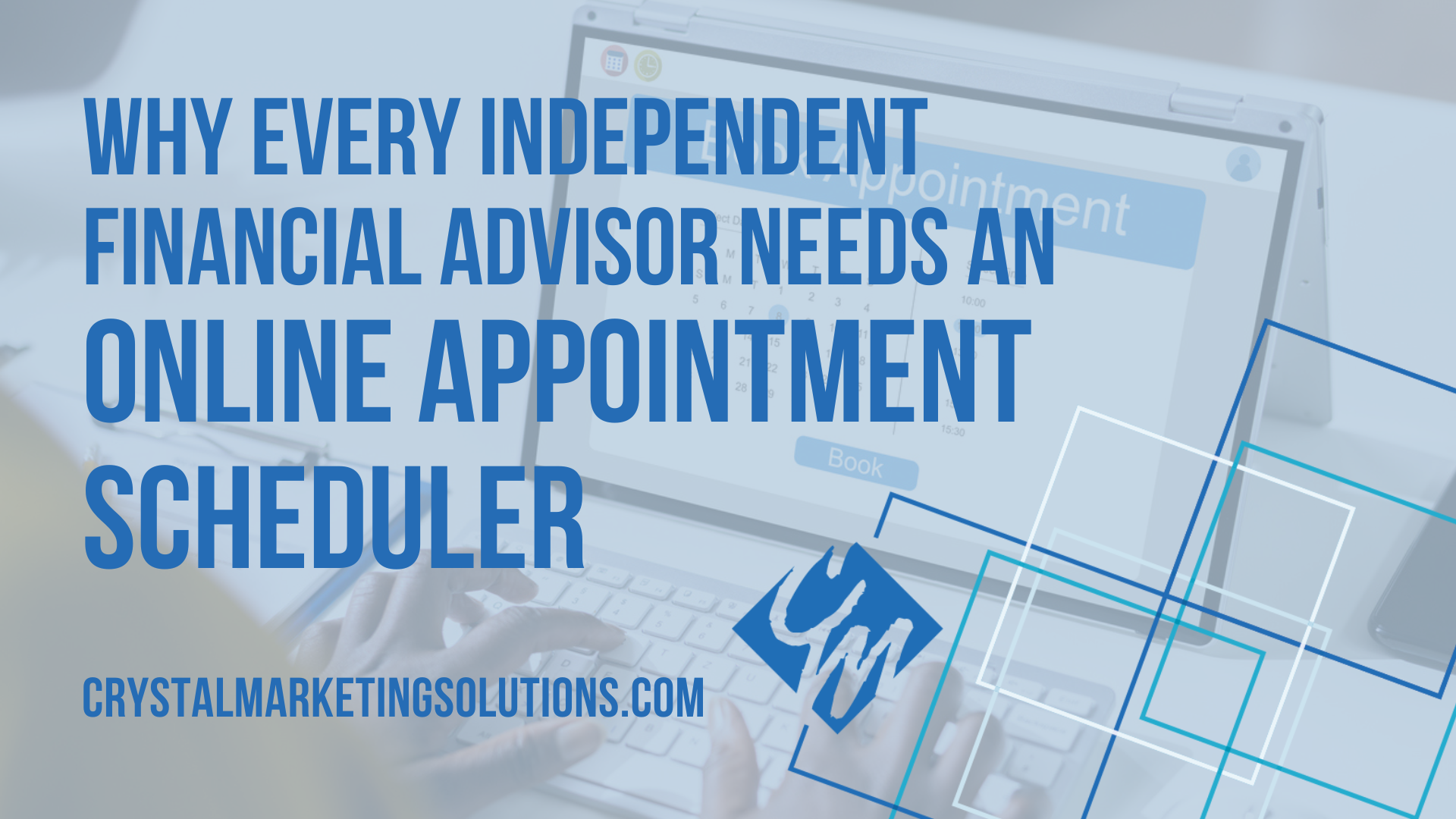 Why Every Independent Financial Advisor Needs an Online Appointment Scheduler